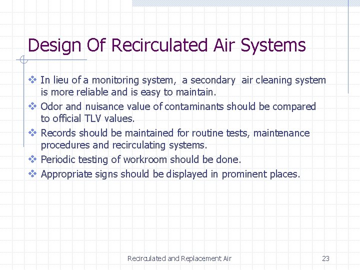 Design Of Recirculated Air Systems v In lieu of a monitoring system, a secondary