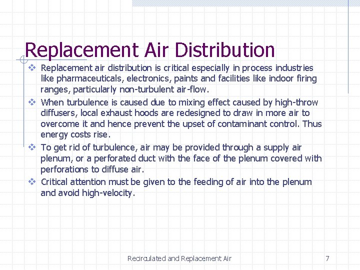 Replacement Air Distribution v Replacement air distribution is critical especially in process industries like