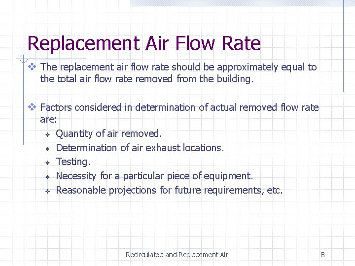 Replacement Air Flow Rate v The replacement air flow rate should be approximately equal Replacement Air Flow Rate v The replacement air flow rate should be approximately equal