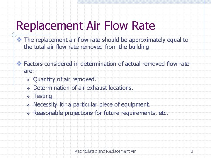 Replacement Air Flow Rate v The replacement air flow rate should be approximately equal