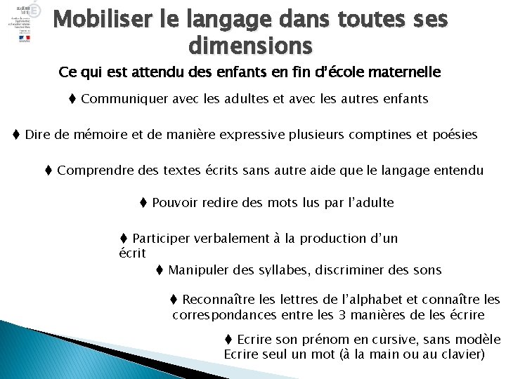 Mobiliser le langage dans toutes ses dimensions Ce qui est attendu des enfants en