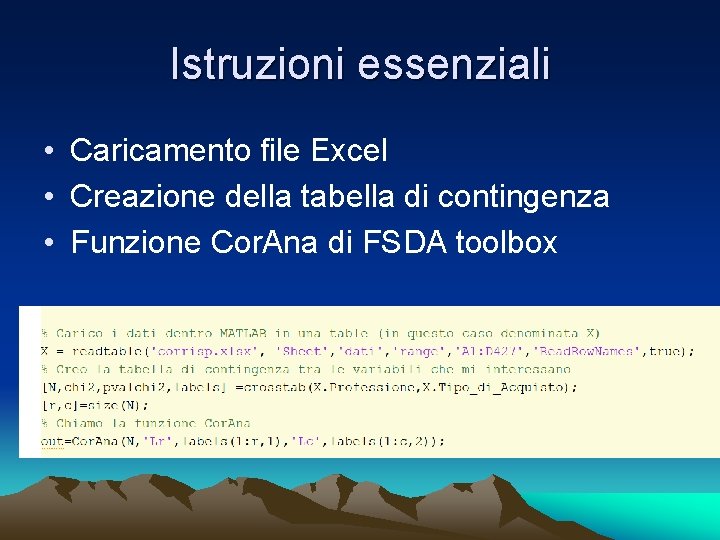Istruzioni essenziali • Caricamento file Excel • Creazione della tabella di contingenza • Funzione