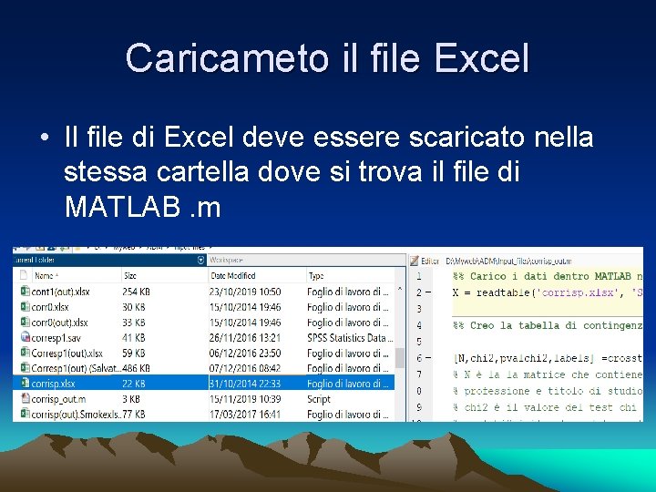 Caricameto il file Excel • Il file di Excel deve essere scaricato nella stessa