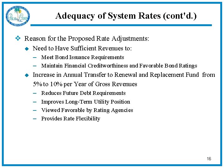 Adequacy of System Rates (cont'd. ) v Reason for the Proposed Rate Adjustments: u