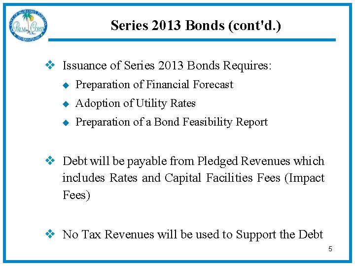 Series 2013 Bonds (cont'd. ) v Issuance of Series 2013 Bonds Requires: u Preparation