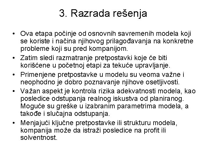 3. Razrada rešenja • Ova etapa počinje od osnovnih savremenih modela koji se koriste