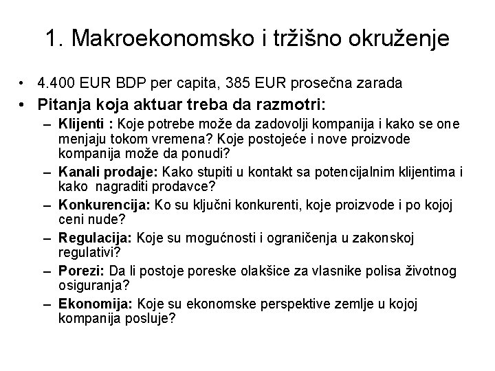 1. Makroekonomsko i tržišno okruženje • 4. 400 EUR BDP per capita, 385 EUR