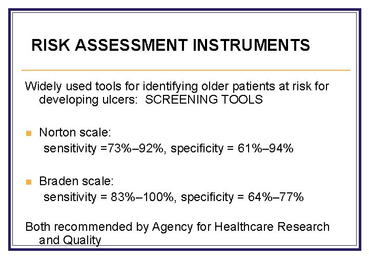 RISK ASSESSMENT INSTRUMENTS Widely used tools for identifying older patients at risk for developing