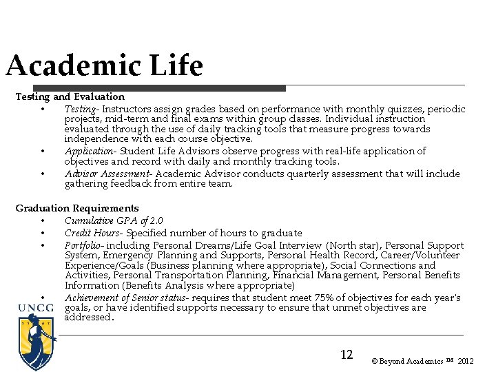 Academic Life Testing and Evaluation • Testing- Instructors assign grades based on performance with Academic Life Testing and Evaluation • Testing- Instructors assign grades based on performance with