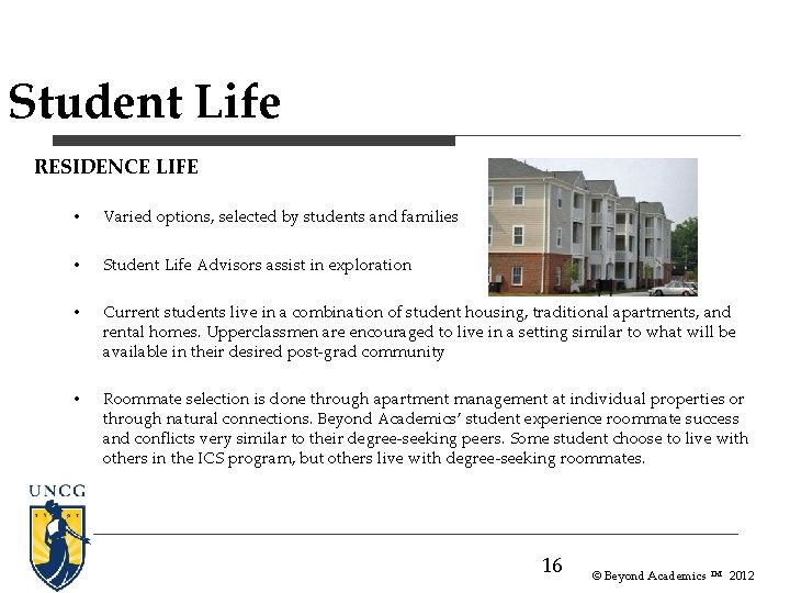 Student Life RESIDENCE LIFE • Varied options, selected by students and families • Student Student Life RESIDENCE LIFE • Varied options, selected by students and families • Student