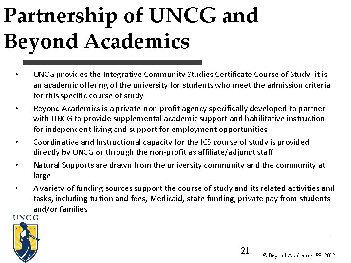 Partnership of UNCG and Beyond Academics • • • UNCG provides the Integrative Community Partnership of UNCG and Beyond Academics • • • UNCG provides the Integrative Community