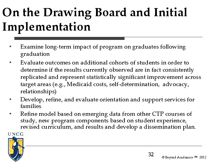 On the Drawing Board and Initial Implementation • • Examine long-term impact of program On the Drawing Board and Initial Implementation • • Examine long-term impact of program