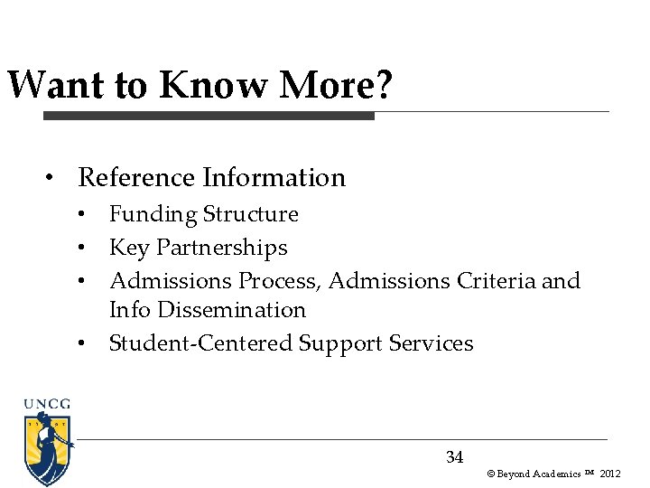 Want to Know More? • Reference Information • Funding Structure • Key Partnerships • Want to Know More? • Reference Information • Funding Structure • Key Partnerships •