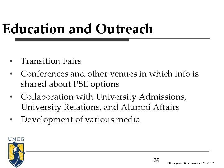 Education and Outreach • Transition Fairs • Conferences and other venues in which info Education and Outreach • Transition Fairs • Conferences and other venues in which info