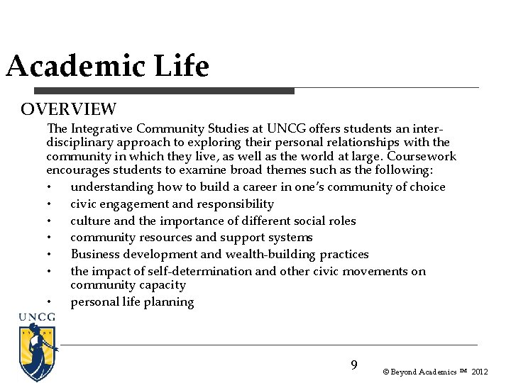 Academic Life OVERVIEW The Integrative Community Studies at UNCG offers students an interdisciplinary approach Academic Life OVERVIEW The Integrative Community Studies at UNCG offers students an interdisciplinary approach