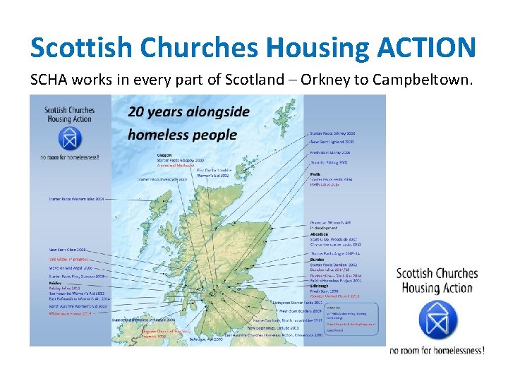 Scottish Churches Housing ACTION SCHA works in every part of Scotland – Orkney to