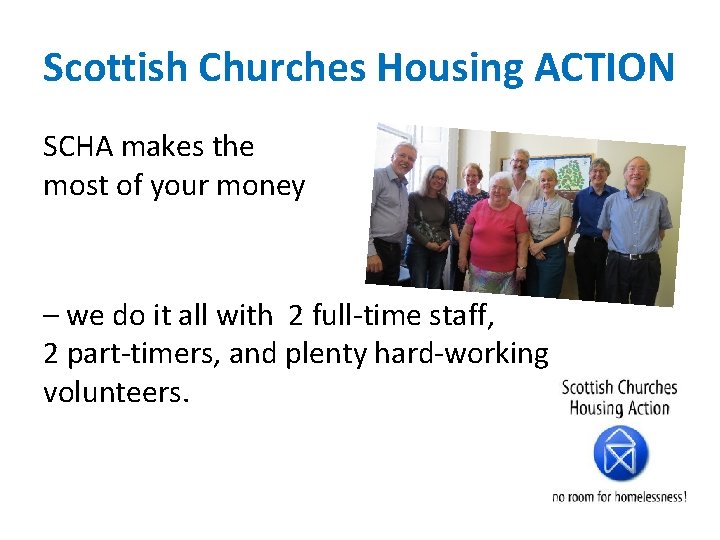 Scottish Churches Housing ACTION SCHA makes the most of your money – we do