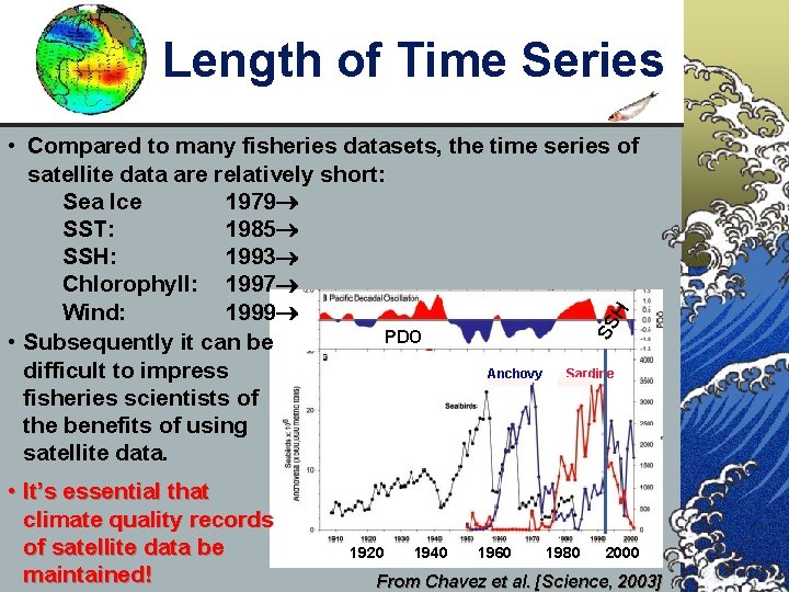 Length of Time Series SS H • Compared to many fisheries datasets, the time