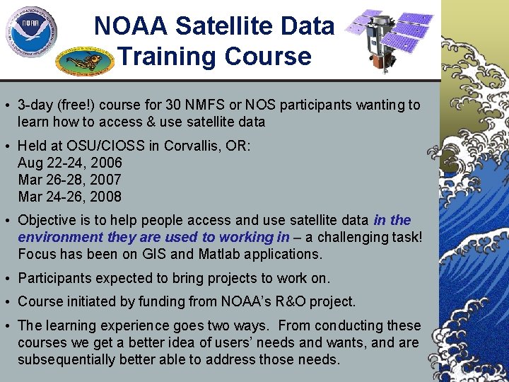 NOAA Satellite Data Training Course • 3 -day (free!) course for 30 NMFS or