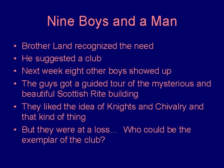 Nine Boys and a Man • • Brother Land recognized the need He suggested