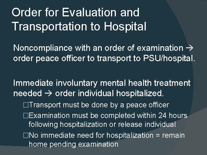 Order for Evaluation and Transportation to Hospital Noncompliance with an order of examination order