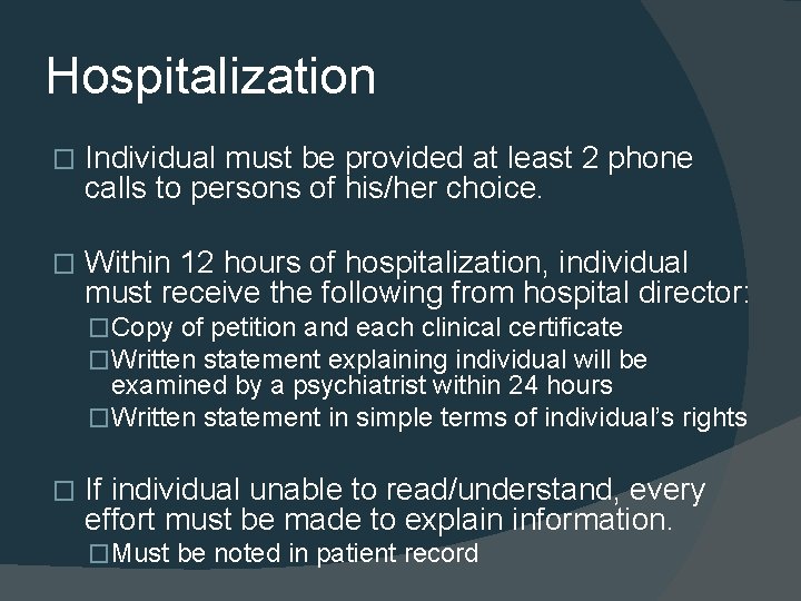 Hospitalization � Individual must be provided at least 2 phone calls to persons of