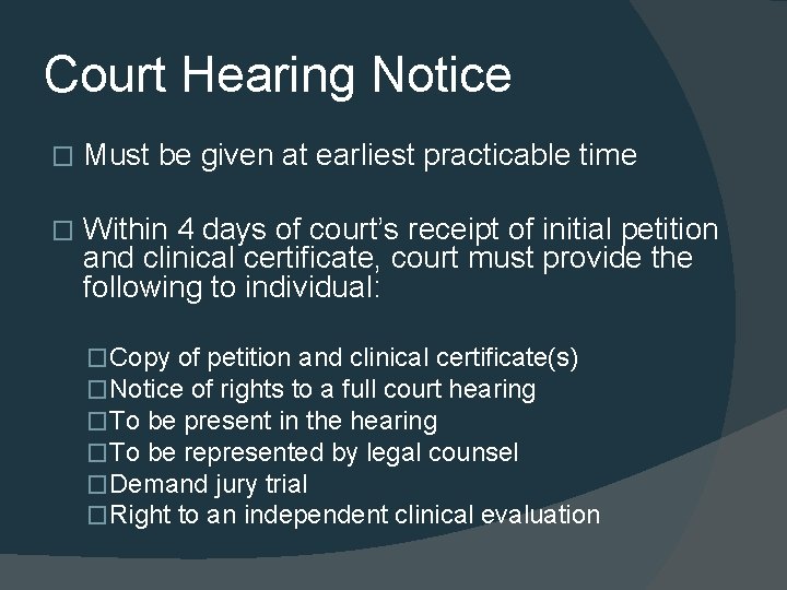 Court Hearing Notice � Must be given at earliest practicable time � Within 4