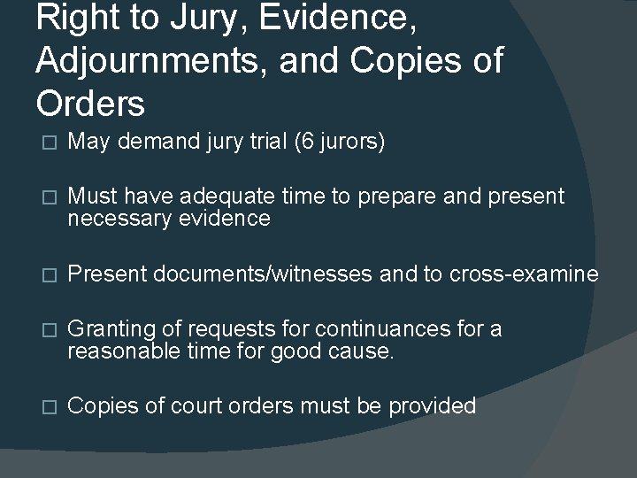 Right to Jury, Evidence, Adjournments, and Copies of Orders � May demand jury trial
