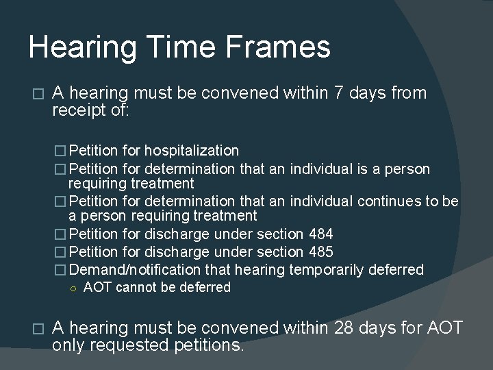 Hearing Time Frames � A hearing must be convened within 7 days from receipt