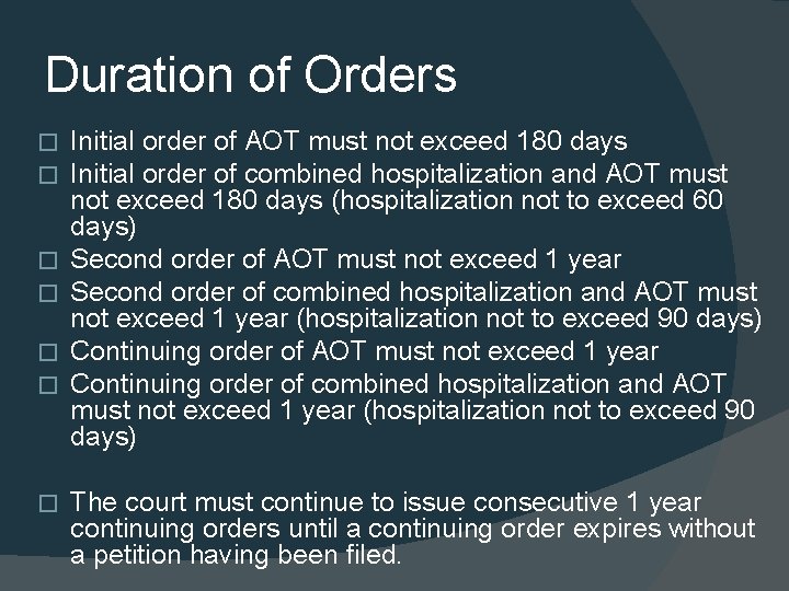 Duration of Orders � � � � Initial order of AOT must not exceed