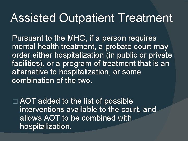 Assisted Outpatient Treatment Pursuant to the MHC, if a person requires mental health treatment,