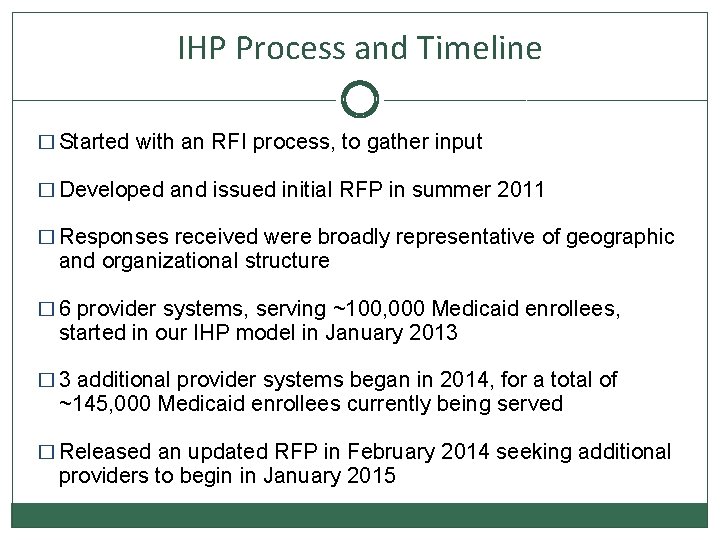 IHP Process and Timeline � Started with an RFI process, to gather input �