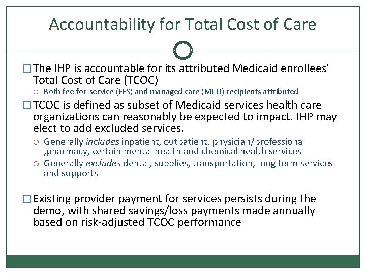Accountability for Total Cost of Care � The IHP is accountable for its attributed