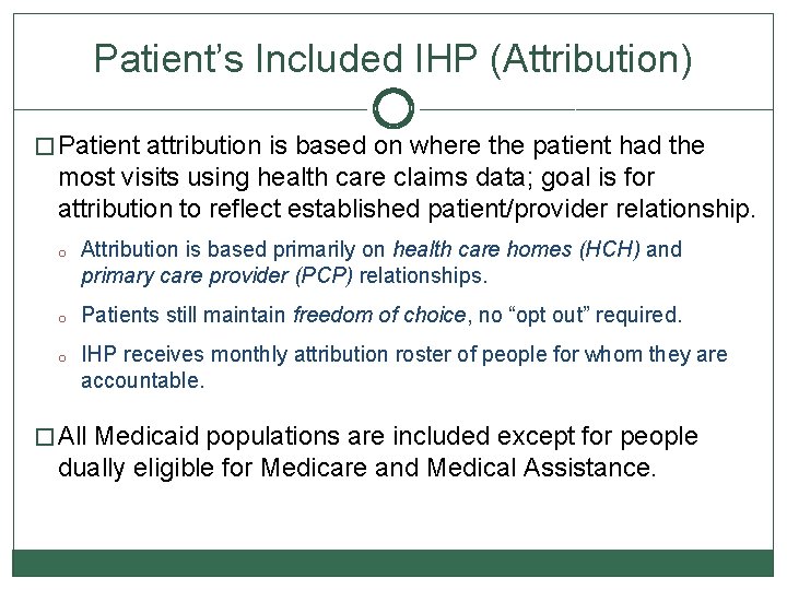 Patient’s Included IHP (Attribution) � Patient attribution is based on where the patient had