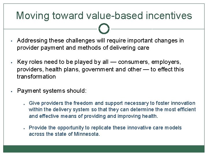 Moving toward value-based incentives • Addressing these challenges will require important changes in provider