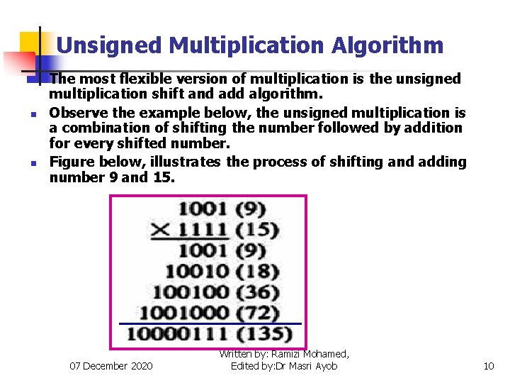 Unsigned Multiplication Algorithm n n n The most flexible version of multiplication is the