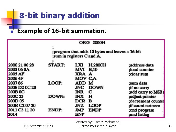 8 -bit binary addition n Example of 16 -bit summation. 07 December 2020 Written