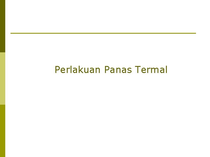 Perlakuan Panas Termal 