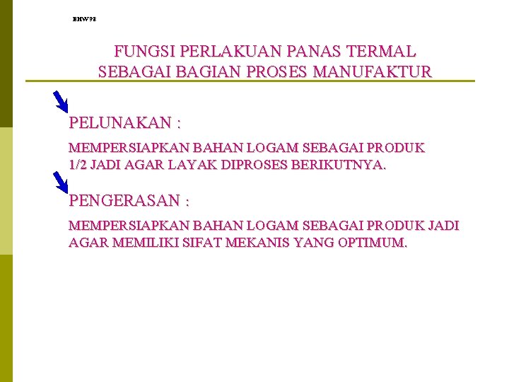 EHW 98 FUNGSI PERLAKUAN PANAS TERMAL SEBAGAI BAGIAN PROSES MANUFAKTUR PELUNAKAN : MEMPERSIAPKAN BAHAN