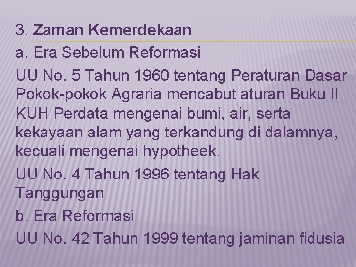 3. Zaman Kemerdekaan a. Era Sebelum Reformasi UU No. 5 Tahun 1960 tentang Peraturan