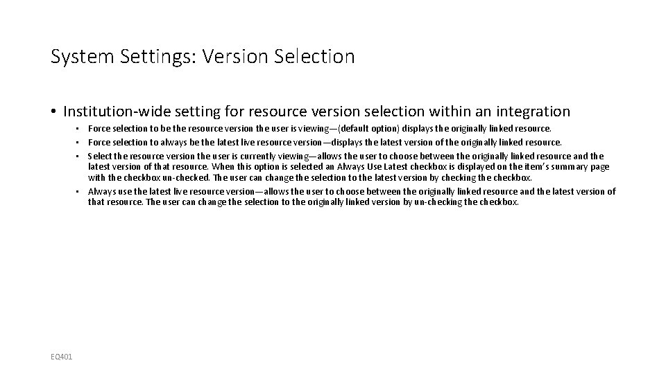 System Settings: Version Selection • Institution-wide setting for resource version selection within an integration