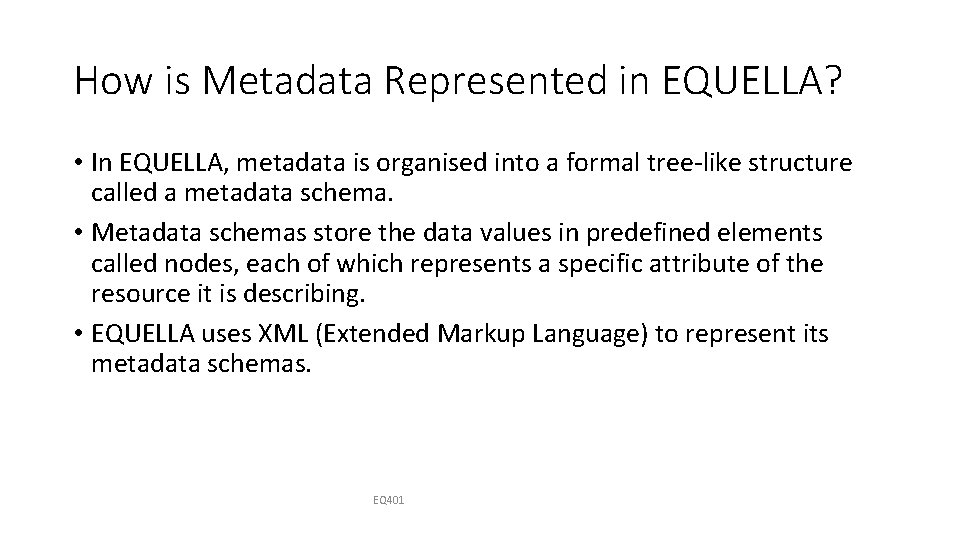 How is Metadata Represented in EQUELLA? • In EQUELLA, metadata is organised into a