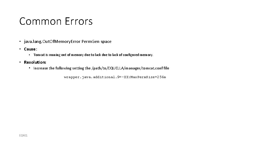 Common Errors • java. lang. Out. Of. Memory. Error Perm. Gen space • Cause: