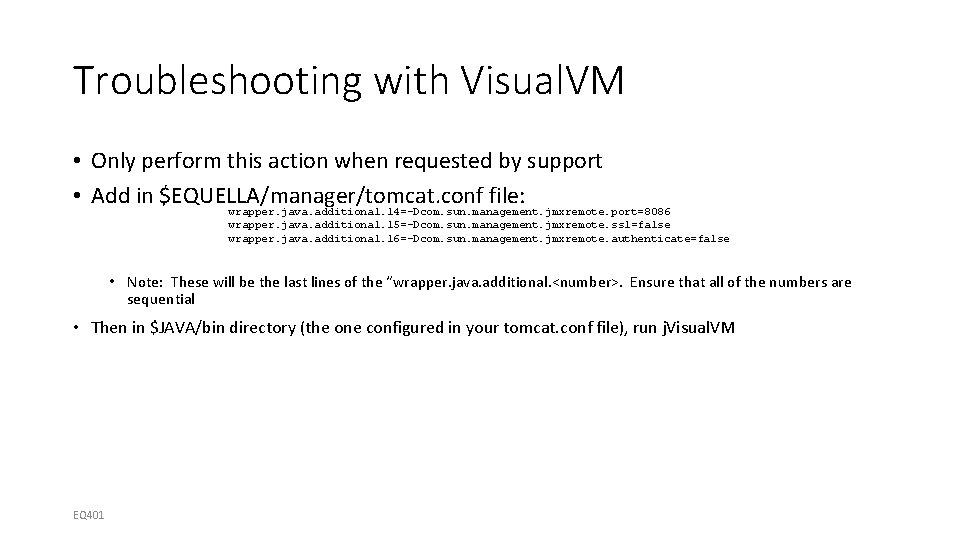Troubleshooting with Visual. VM • Only perform this action when requested by support •