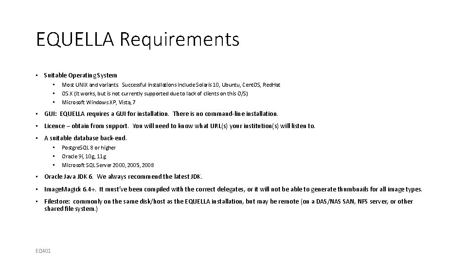 EQUELLA Requirements • Suitable Operating System • • • Most UNIX and variants. Successful