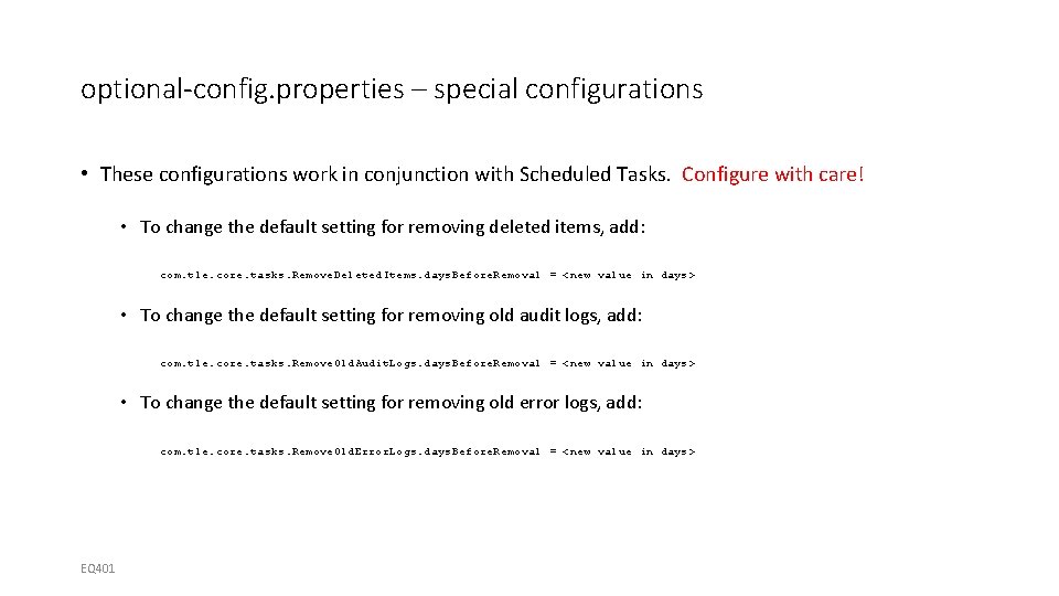 optional-config. properties – special configurations • These configurations work in conjunction with Scheduled Tasks.