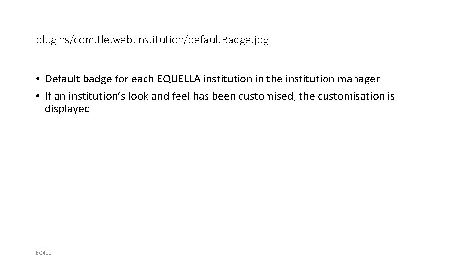 plugins/com. tle. web. institution/default. Badge. jpg • Default badge for each EQUELLA institution in