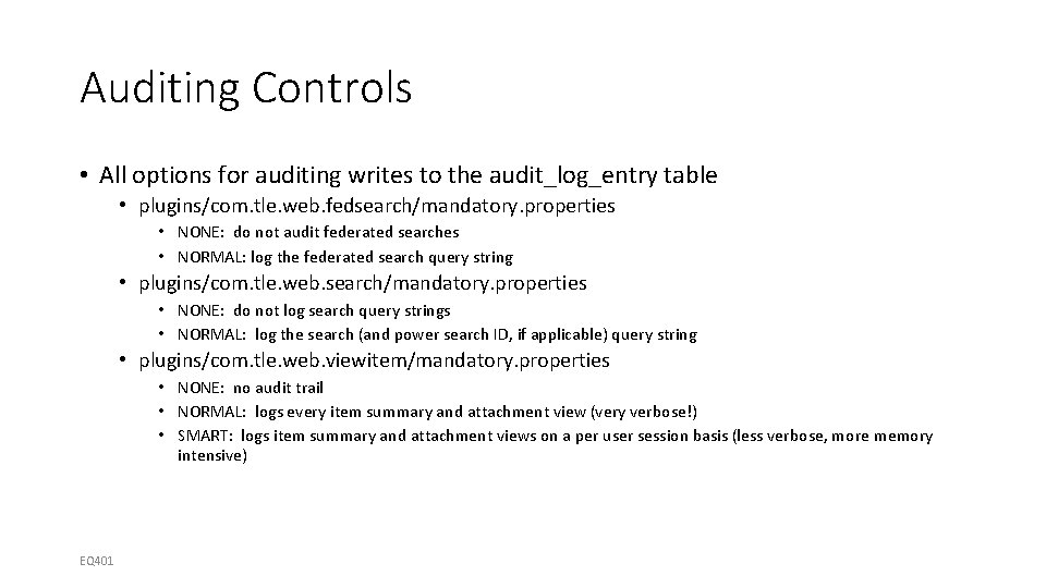 Auditing Controls • All options for auditing writes to the audit_log_entry table • plugins/com.