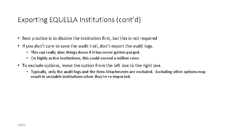 Exporting EQUELLA Institutions (cont’d) • Best practice is to disable the institution first, but