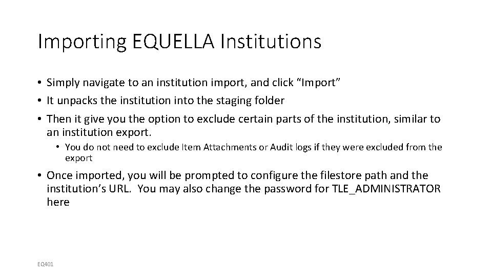 Importing EQUELLA Institutions • Simply navigate to an institution import, and click “Import” •